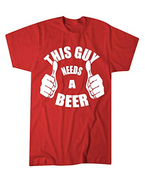 This Guy Needs a Beer - Beer Drinking Lover Men's T-Shirt Red Large This Guy Needs a Beer - Beer Drinking Lover Men's T-Shirt Red Large