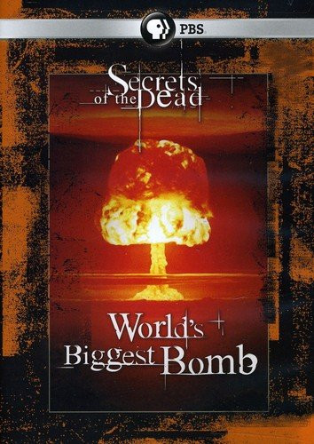 Secrets of the Dead- World's Biggest Bomb