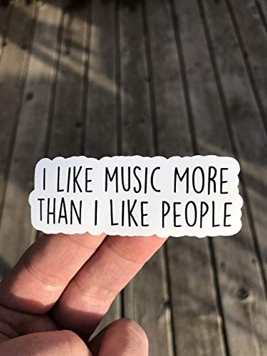 I Like Music More Than I Like People Sticker, Laptop Sticker, Water Bottle Sticker, Phone Sticker, Window Sticker, Funny Sticker