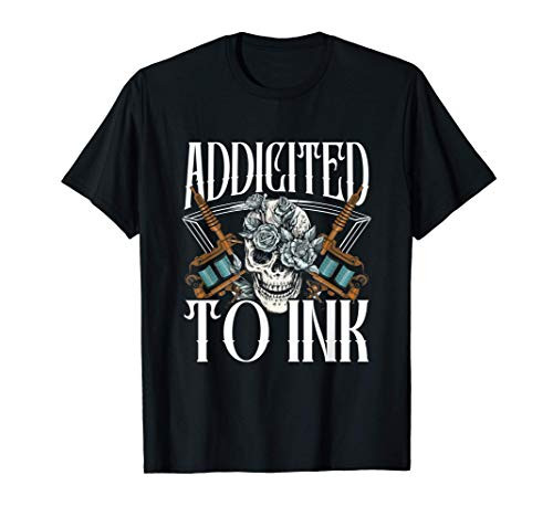 Addicted To Ink Tattoo Artist Machine Inked Skin Beards T-Shirt