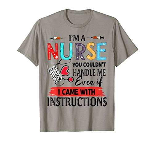 I'm A Nurse You Couldn't Handle Me T-Shirt