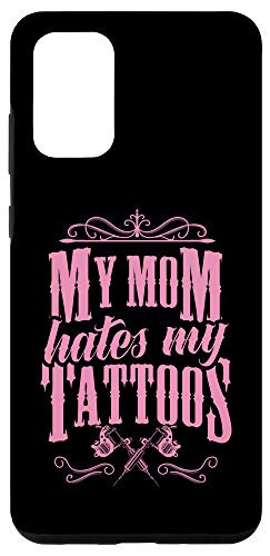 Galaxy S20 plus My Mom Hates My Tattoos Ink Gun Machine Crown Artist Love Case