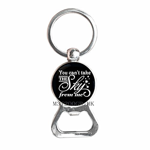Inspired Jewelry Quote Bottle Opener Keychain You Can't Take The Sky from Me Bottle Opener Keychain Glass Dome Key Ring Bottle Opener Keychain Gift fans-MT184