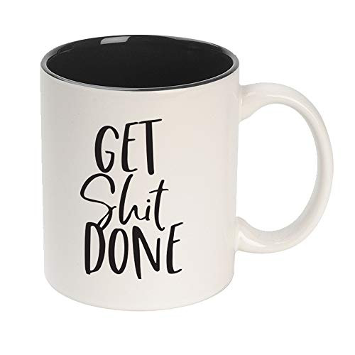 Get Shit Done Coffee Mug/Motivational And Funny Mug -11 oz-