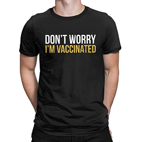 Don't Worry I'm Vaccinated Graphic Funny T-Shirt Pro Vaccine Vaccination Social Distancing Tees Tops for Men Black
