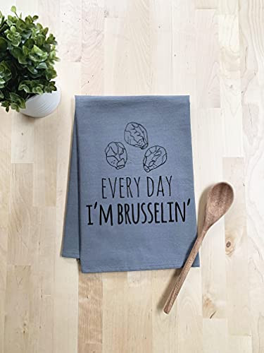 Funny Dishcloth/Tea Towel ~ Every Day I'm Brusselin' ~ Funny Kitchen Cloth ~ Gray
