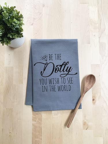 Funny Dishcloth/Tea Towel ~ Be The Dolly You Wish To See In The World ~ Funny Kitchen Cloth ~ Gray