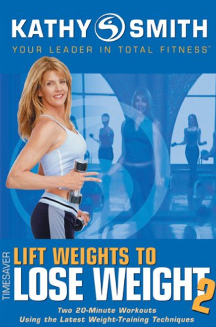 Kathy Smith- Lift Weights to Lose Weight, Vol. 2