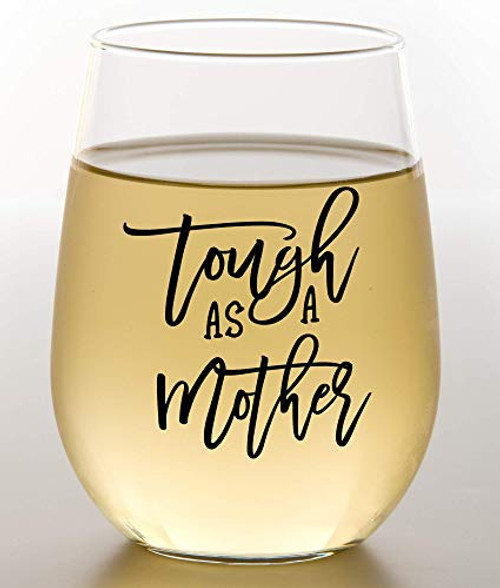 Tough As A Mother Wine Glass - Best Mom Gifts Wine Glass For Mothers Day, Valentines day, Christmas, Or Birthday Gift For Mom - Best Mom Ever Wine Glasses From Son Or Daughter Tough As A Mother Wine Glass - Best Mom Gifts Wine Glass For Mothers Day, Valentines day, Christmas, Or Birthday Gift For Mom - Best Mom Ever Wine Glasses From Son Or Daughter