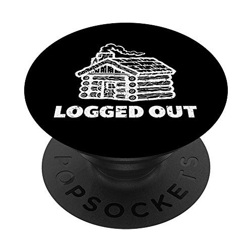 Funny Camping Pun Joke Logged Out Log Cabin Hiking PopSockets PopGrip- Swappable Grip for Phones  and  Tablets