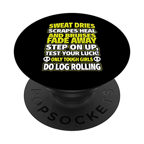 Female Log Roller - Tough Girls Log Rolling PopSockets PopGrip- Swappable Grip for Phones  and  Tablets