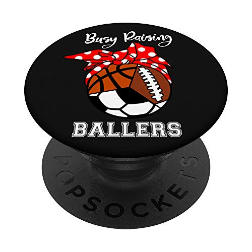 Busy Raising Ballers Funny Basketball Football Soccer Mom PopSockets PopGrip- Swappable Grip for Phones  and  Tablets