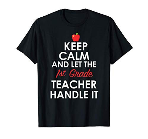 1st Grade Teacher Handle It - Funny First Grade Teacher Gift T-Shirt 1st Grade Teacher Handle It - Funny First Grade Teacher Gift T-Shirt