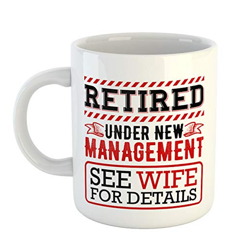 Funny Retirement Gifts for Men, Retired Under New Management See Wife For Details, Coffee Mug for Retired Dad or Husband