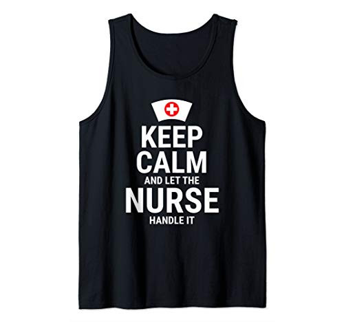 Keep Calm And Let The Nurse Handle It Tank Top