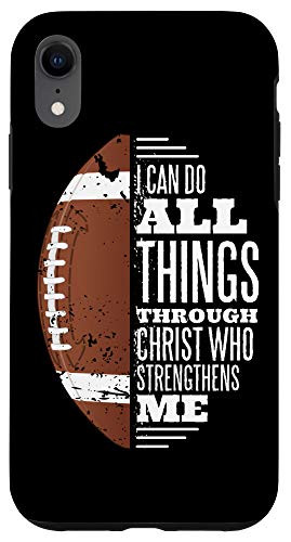iPhone XR I Can Do All Things Through Christ Football Christian Case