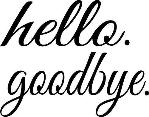 - Hello & Goodbye Front Door Decal - UV Resistant, Waterproof, Durable - Peel & Stick Wall Decal Sticker for Front Door Quote Vinyl Mural Art Script Vinyl lettering - 15" x 3.5", Black