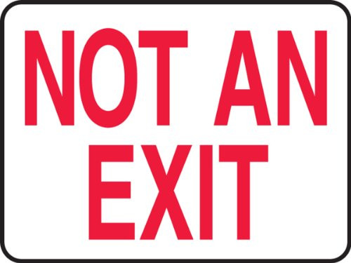 Accuform MEXT910VS Adhesive Vinyl Safety Sign, Legend"NOT an EXIT", 7" Length x 10" Width x 0.004" Thickness, Red on White