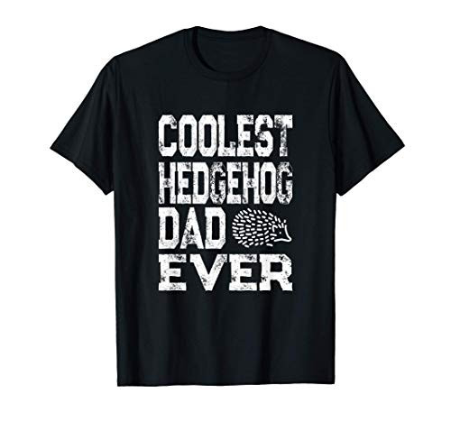 Coolest Hedgehog Dad Ever T-Shirt
