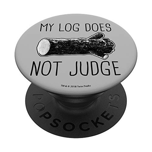 Twin Peaks My Log Does Not Judge Loge Image PopSockets PopGrip- Swappable Grip for Phones  and  Tablets