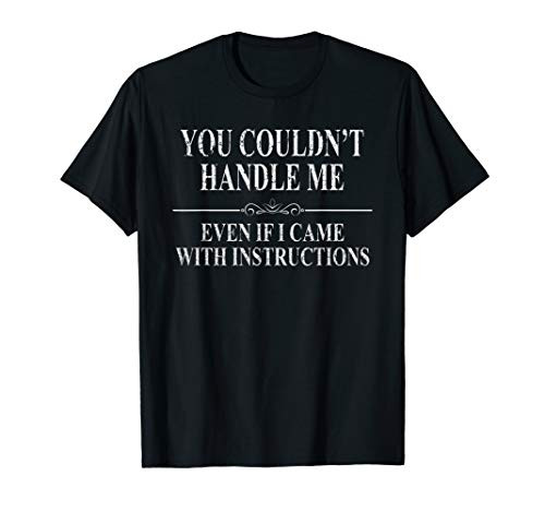 You Couldn't Handle Me Funny Graphic Cute T-Shirt