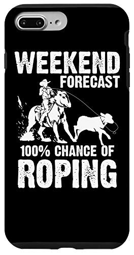 iPhone 7 Plus/8 Plus Funny Weekend Forecast 100 percent Roping - Cool Rodeo Rope Gift Case