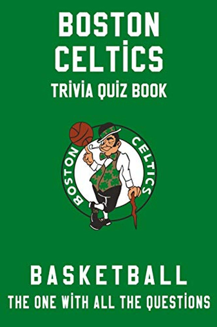 Boston Celtics Trivia Quiz Book - Basketball - The One With All The Questions- NBA Basketball Fan - Gift for fan of Boston Celtics Boston Celtics Trivia Quiz Book - Basketball - The One With All The Questions- NBA Basketball Fan - Gift for fan of Boston Celtics