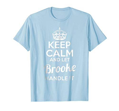 Brooke T-Shirt Keep Calm and Let Brooke Handle It