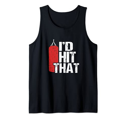 Funny Boxing Shirt - I'd Hit That - Gift for Boxing Fans Tank Top