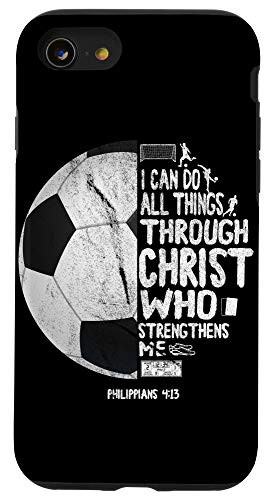 iPhone SE -2020- / 7 / 8 I can do all things through Christ Philippians 4-13 Soccer Case