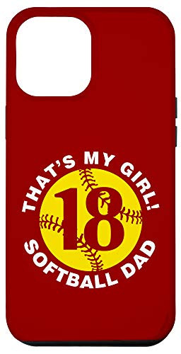 iPhone 12 Pro Max That's My Girl -18 Softball Dad Father's Day Fast pitch Fan Case