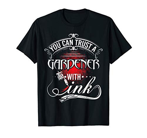 Funny, Tattoo, 'You can Trust a Gardener with Ink' T-Shirt