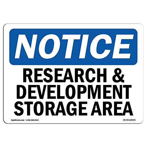 OSHA Notice Signs - Research and Development Storage Area Sign - Extremely Durable Made in The USA Signs or Heavy Duty Vinyl Label - Protect Your Construction Site, Warehouse  and  Business