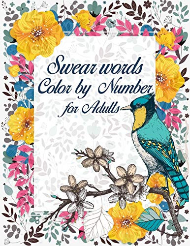 Swear Words Color by Numbers for Adults- Sweary color by number for Adults, coloring book as gag gift, Nurse Swear Words, Hilarious Sweary color by ... the swear word color by number for prudes.