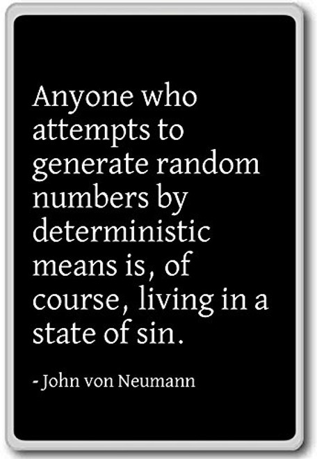 Anyone who attempts to generate random num... - John von Neumann - quotes fridge magnet, Black Anyone who attempts to generate random num... - John von Neumann - quotes fridge magnet, Black
