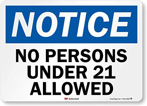 "Notice - No Persons Under 21 Allowed" Label by SmartSign - 10" x 14" 3M Reflective Laminated Vinyl