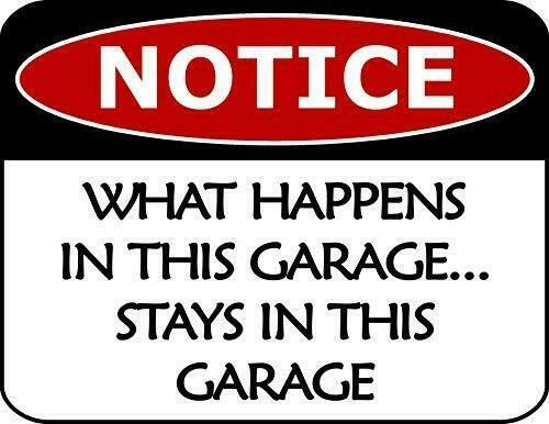Top Shelf Novelties Notice What Happens in This Garage Stays in This Garage Funny Sign sp53