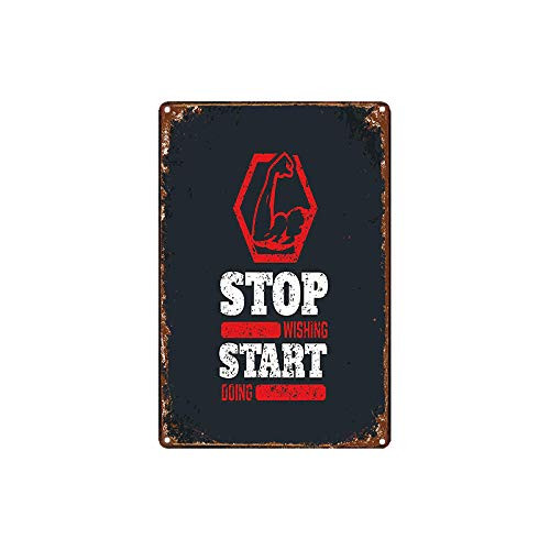 stop wishing start going GYM metal tin sign for Bar Cafe Garage Wall Decor Retro Vintage 7.87 X 11.8 inch