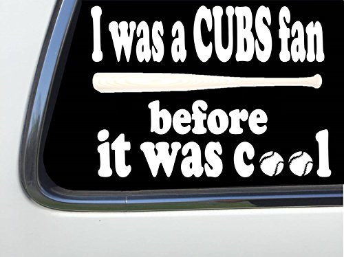 thatlilcabin - I was a Cubs Fan Before it was Cool with bat AS1273 Baseball Decal