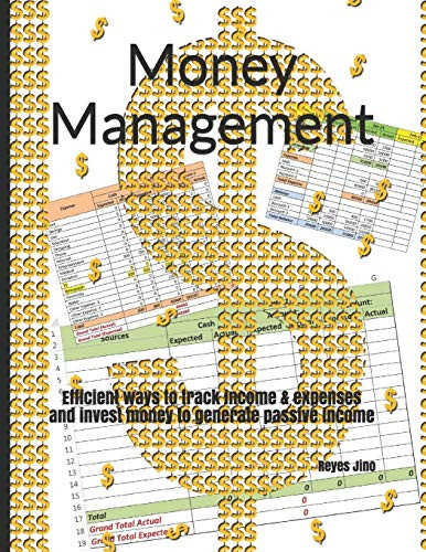 Money Management- Efficient ways to track income  and  expenses and invest money to generate passive income