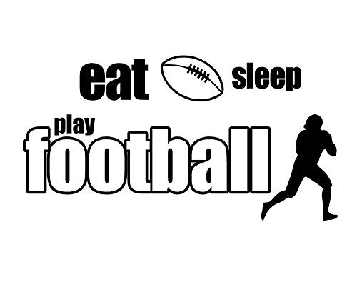 Eat Sleep Play Football decal 11"x22" ~ Removable Vinyl Wall Art Mural Decal Home Decor Letter Quote Stickers