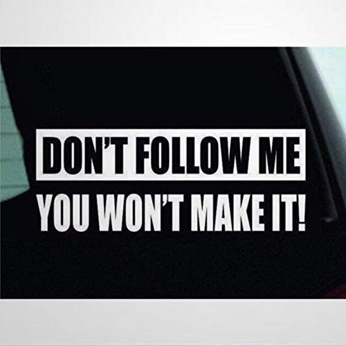 Dont Follow Me You Wont Make It Off Road Cars Decal Sticker , Vinyl Auto Decals  and  Decal Sticker for Bumper,Trucks, Vans, Motorcycle, Window, Laptop, Computer, Cup, Mug, Bottle.