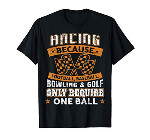 Car Racing Funny Racing One Ball Race Drag Stock Racing T-Shirt Car Racing Funny Racing One Ball Race Drag Stock Racing T-Shirt