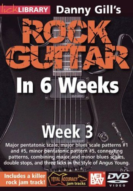 Danny Gill's Rock Guitar In 6 Weeks Weeks 3 DVD Danny Gill's Rock Guitar In 6 Weeks Weeks 3 DVD