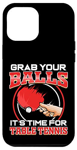 iPhone 12 Pro Max Grab Your Balls Table Tennis Champion Gift Sport Club Case