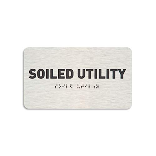 Soiled Utility Sign - ADA Compliant Utility Sign, Raised Letters, Grade 2 Braille, TCO Inspection Certified, Install Ready, Brushed Aluminum -7W x 4H-