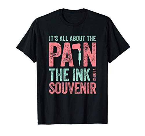 Tattooed Tattooist All About Pain Ink a Souvenir Tattoo T-Shirt