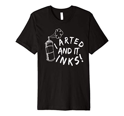 I Arted And It Inks T Shirt Funny Artist Painter Art gift Premium T-Shirt