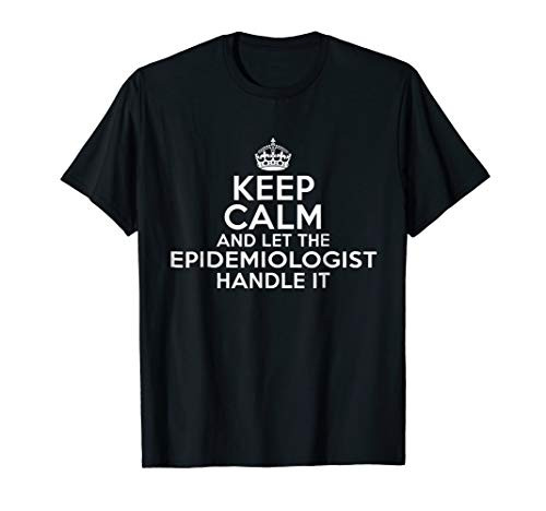 Keep calm and let the epidemiologist handle it