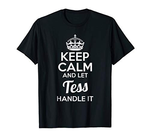 Tess T-Shirt Keep Calm and Let Tess Handle It